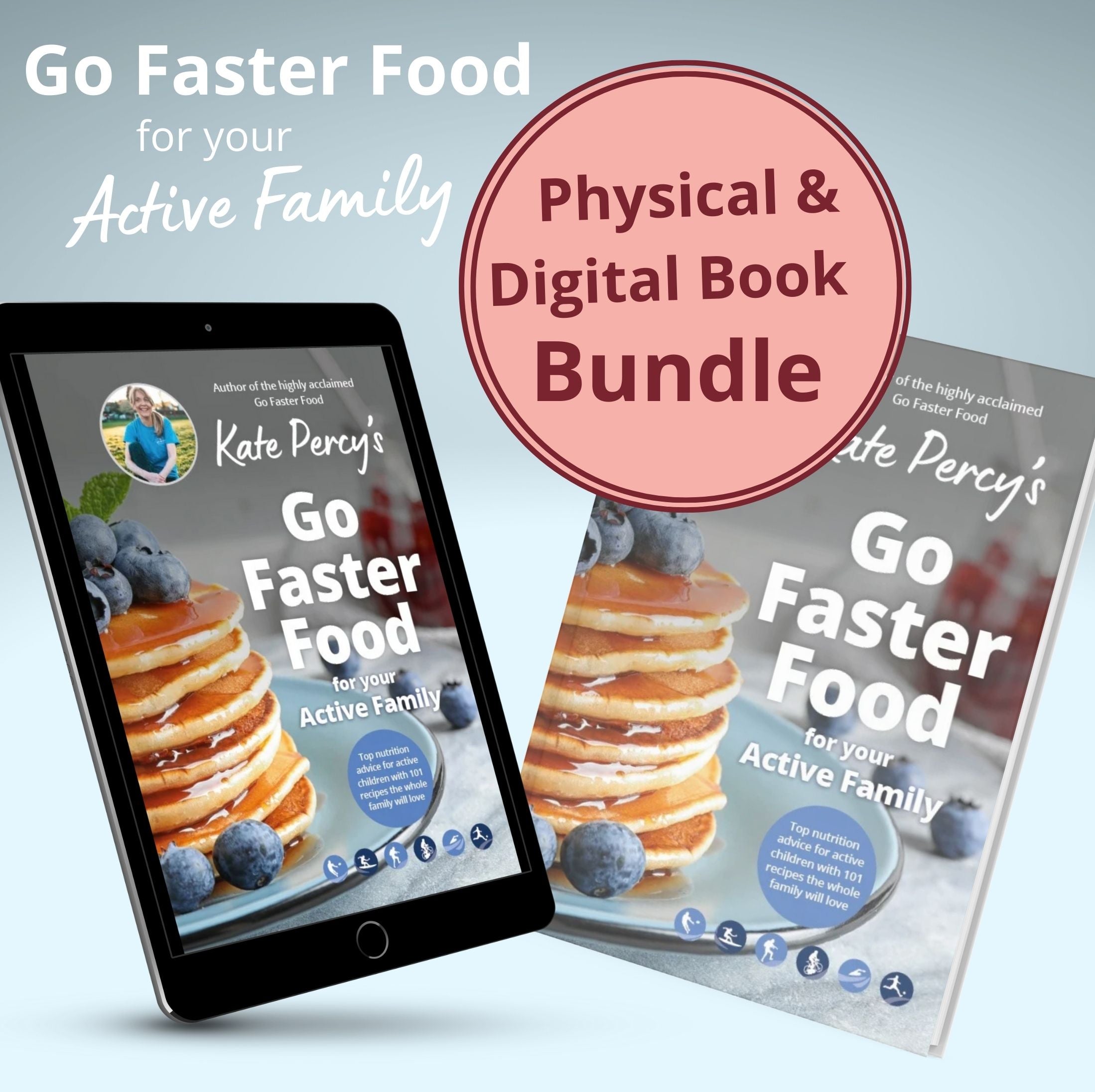 Go Faster Food for Your Active Family - Physical Book and Digital Version Bundle